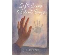 Soft Cries And Silent Days