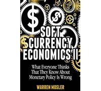 Soft Currency Economics II: The Origin of Modern Monetary Theory: Volume 1 (MMT - Modern Monetary Theory)