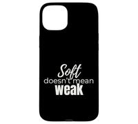 Soft Doesn’t Mean Weak Women’s Self-Care Empowerment Design Case for iPhone 15 Plus