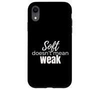 Soft Doesn’t Mean Weak Women’s Self-Care Empowerment Design Case for iPhone XR