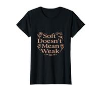 Soft Doesn't Mean Weak - Feminine Empowerment Vintage Aesthe T-Shirt