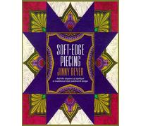 Soft-Edge Piecing: Add the Elegance of Applique to Traditional-style Patchwork