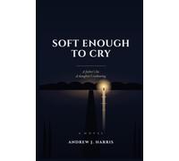 Soft Enough to Cry