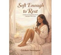 Soft Enough to Rest: A Gentle Coloring Book for Women Learning to Slow Down