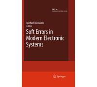 Soft Errors in Modern Electronic Systems: 41 (Frontiers in Electronic Testing, 41)