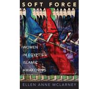 Soft Force: Women in Egypt's Islamic Awakening (Princeton Studies in Muslim Politics): 58