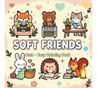 Soft Friends: Cute - Easy Coloring Book of Funny Animal Moments, Adorable Pets, Wild Friends for All Ages