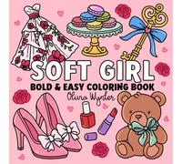 Soft Girl Bold and Easy Coloring Book: Cute Coquette & Elegant Vintage Designs with Cozy Simple to Color Illustrations - For Adults, Teens, Seniors and Kids (Bold & Easy Coloring)