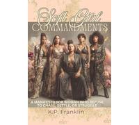 Soft Girl Commandments: A MANIFESTO FOR WOMEN WHO REFUSE TO CHASE, SETTLE OR STRUGGLE