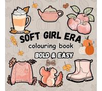 Soft Girl Era Colouring Book: A Bold, Easy and Relaxing Coloring Journey for All Ages (Bold and Easy mini Coloring Books)