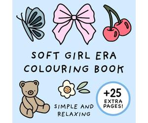 Soft Girl Era Colouring Book (Simple and Relaxing Bold Designs for Adults & Children) (Simple and Relaxing Colouring Books)
