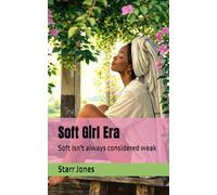 Soft Girl Era: Soft Isn't always considered weak