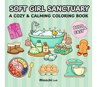 Soft Girl Sanctuary Coloring Book: Bold and Easy Cozy Coloring Pages for Adults and Teens | Calming, Relaxing Hygge-Inspired Self Care & Self Love Aesthetic Designs
