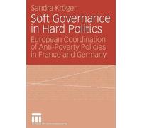 Soft Governance in Hard Politics: European Coordination of Anti-Poverty Policies