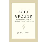 Soft Ground: A gentle return to emotional steadiness, safety, and self-trust (The Tranquillitas Series)