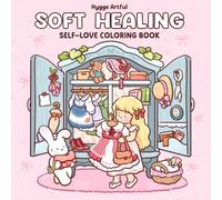 Soft Healing: Coloring Book for Adults and Teens Featuring Cute Girls and Sweet Animal Friends in Self-Love Scenes for Relaxation