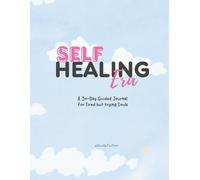 Soft Healing Era: A 30-Day guided Journal for Tired but Trying Souls