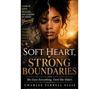 Soft Heart, Strong Boundaries: She Gave Everything. Until She Didn't.