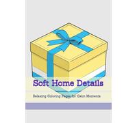 Soft Home Details: Relaxing Coloring Pages for Calm Moments (Soft Quiet Moments)