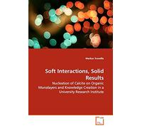 Soft Interactions, Solid Results: Nucleation of Calcite on Organic Monolayers and Knowledge Creation in a University Research Institute
