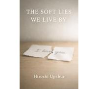 SOFT LIES WE LIVE BY