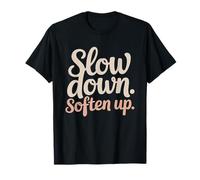 Soft Life Aesthetic Intentional Living Slow Down Mindful T-Shirt