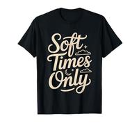 Soft Life Aesthetic No Hard Times Only Statement Humor Ease T-Shirt