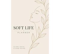 Soft Life Planner for Calm Productivity - 90 Day Minimal Layout for Focus and Balance: Daily Pages with Quotes, Priorities, To-Do Lists and Notes for a Slower Routine