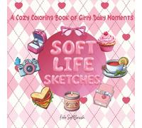 Soft Life Sketches: Cute Everyday Essentials Coloring Book