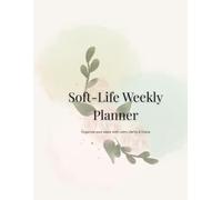 Soft Life Weekly Planner for Women: A 12-Month Reset Planner for Organization, Self-Care, and Intentional Living: Includes Weekly Planning, Habit ... Monthly Reset, and Self-Care Reflection Pages