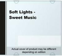 Soft Lights-Sweet Music - Soft Lights - Sweet Music