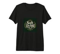 Soft Living Era, Cozy Lifestyle, Mental Wellness Premium T-Shirt