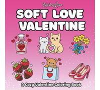 Soft Love Valentine: Cute Cozy Designs for Relaxation, Comfort, and Gentle Creativity