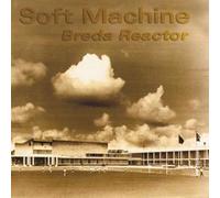 Soft Machine - Breda Reactor