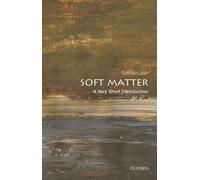 Soft Matter : A Very Short Introduction