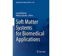 Soft Matter Systems for Biomedical Applications: 266 (Springer Proceedings in Physics, 266)