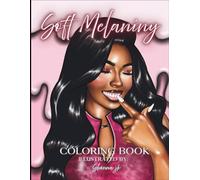 Soft Melaniny: An Adult Coloring Book Celebrating Black Women and Self-Care