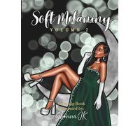 Soft Melaniny Volume 2: Coloring Book for Adults and Teens Relaxing Self Care, Melanated Beauty and Bold and Easy