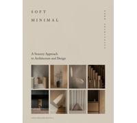 Soft Minimal : Norm Architects: A Sensory Approach to Architecture and Design