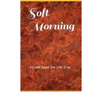 Soft Morning: A Gentle Start For The Day