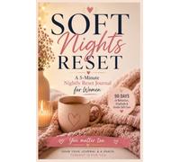 Soft Nights Reset: A 5-Minute 90-Day Self-Reflection Journal for Women
