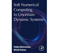 Soft Numerical Computing in Uncertain Dynamic Systems