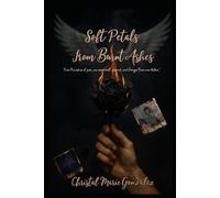 Soft Petals from Burnt Ashes