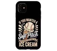 Soft Pitch You Should Have Gone For Ice Cream Case for iPhone 11