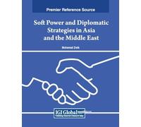 Soft Power and Diplomatic Strategies in Asia and the Middle East (Advances in Public Policy and Administration)
