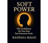Soft Power The Confidence No One Sees but Everyone Feels