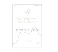 Soft Rest Journal: Days to a Calmer you 30
