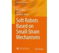 Soft Robots Based on Small-Strain Mechanisms