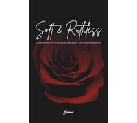 Soft & Ruthless: A Philosophy of Access, Discernment, and Self-Possession
