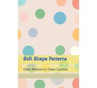 Soft Shape Patterns: Calm Patterns in Clean Layouts (Simple Pattern Design)